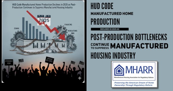 HUD_CodeManufacturedHomeProductionDeclinesIn2025asPostProductionBottlenecksContinueToSuppressManufacturedHousingIndustryMHARR