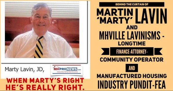 WhenMartysRightHesReallyRight.BehindTheCurtainOfMartinMartyLavinAndMHVilleLavinismsLongtimeFinanceAttorneyCommunityOperatorAndManufacturedHousingPunditFEA