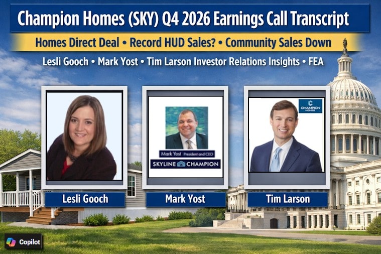 ChampionHomesSKY_Q4_2026EarningsCallTranscriptHomesDirectDealRecordHUD_SalesCommunitySalesDown.LesliGoochMarkYostAndTimLarsonInvestorRelationsInsightsFEA