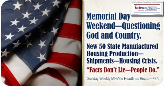 MemorialDayWeekendQuestioningGodAndCountryNew50StateManufacturedHousingProductionShipmentsHousingCrisisFactsDontLiePeopleDoSundayWeeklyMHVilleHeadlinesRecapFEA