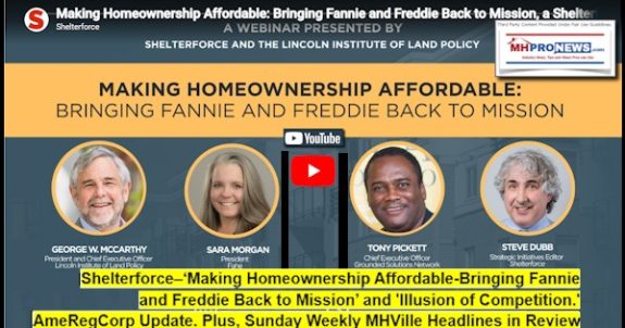 ShelterforceMakingHomeownershipAffordableBringingFannieFreddieBackToMissionAndIllusionOfCompetitionAmeRegCorpUpdatePlusSundayWeeklyMHVilleHeadlinesInReview