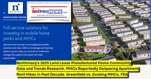 Northmarqs2025LandLeaseManufacturedHomeCommunityDataAndTrendsResearchMHCsReportedlyOutpacingApartmentRentHikesInPastDecadeGreenfieldVsExistingMHCsFEA