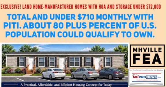 ExclusiveLandHomeManufacturedHomesWithHOAandStorageUnder72000TotalAndUnder710MonthlyWithPITI.About80PlusPercentOfU.S.PopulationCouldQualifyToOWNmhvilleFEA